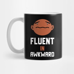 Fluent In Awkward Mug